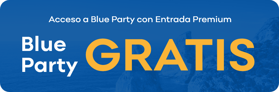 Acceso a Blue Party con Entrada Premium
